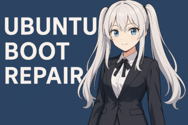 Ubuntuが起動しない？Boot RepairでGRUBを簡単に修復する完全ガイド【初心者向け】